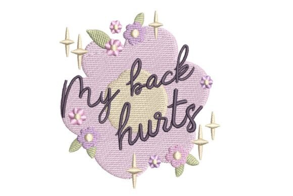 Charming My Back Hurts Embroidery Design